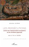 Les persécutions contre les missionnaires européens et les chrétiens japonais aux XVIe et XVIIe siècles (eBook, ePUB)