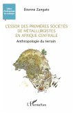 L'essor des premières sociétés de métallurgistes en Afrique centrale (eBook, ePUB)