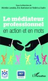 Le médiateur professionnel en action et en mots (eBook, PDF)