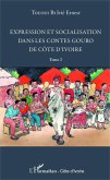 Expression et socialisation dans les contes gouro de Côte d'Ivoire Tome 2 (eBook, PDF) Expression et socialisation dans les contes gouro de Côte d'Ivoire Tome 2 (eBook, PDF)