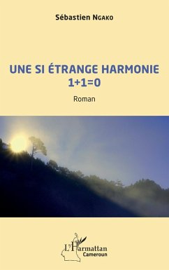 Une si étrange harmonie 1 + 1 = 0 (eBook, PDF) - Ngako