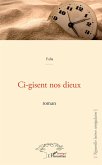 Ci-gisent nos dieux. Roman (eBook, PDF)