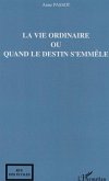La vie ordinaire ou quand le destin s'emmêle (eBook, ePUB)