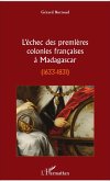 L'échec des premières colonies françaises à Madagascar (eBook, PDF)