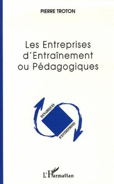 Les Entreprises d'Entraînement ou Pédagogiques (eBook, ePUB) Les Entreprises d'Entraînement ou Pédagogiques (eBook, ePUB)