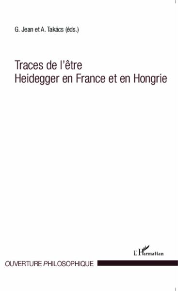 Traces de l'être Heidegger en France et en Hongrie (eBook, PDF) Traces de l'être Heidegger en France et en Hongrie (eBook, PDF)