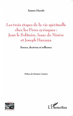 Cover Les trois étapes de la vie spirituelle chez les Pères syriaques: Jean le solitaire, Isaac de Ninive et Joseph Hazzaya (eBook, PDF)