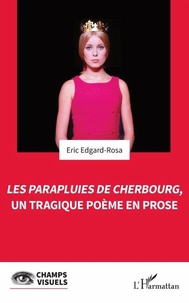 Les Parapluies de Cherbourg, un tragique poème en prose (eBook, PDF)