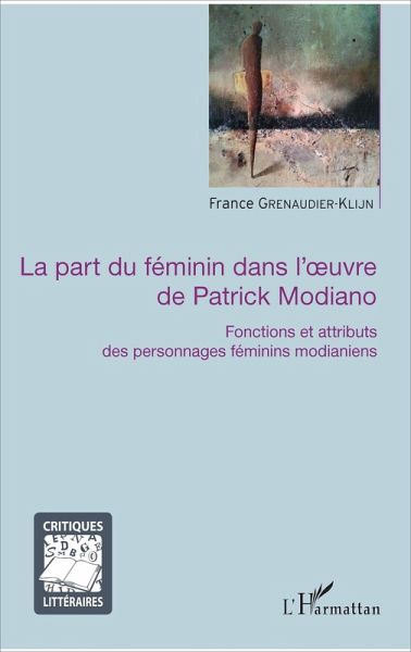 La part du féminin dans l'oeuvre de Patrick Modiano (eBook, PDF) La part du féminin dans l'oeuvre de Patrick Modiano (eBook, PDF)