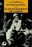 Roger Bastide ou le rejouissement de l'abîme (eBook, PDF)
