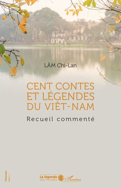 Cent contes et légendes du Viêt-Nam (eBook, PDF) Cent contes et légendes du Viêt-Nam (eBook, PDF)