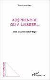 A(p)prendre ou à laisser... (eBook, PDF)