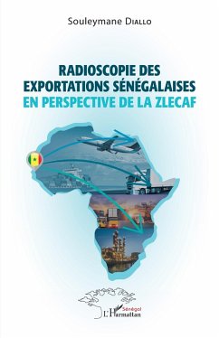 Radioscopie des exportations sénégalaises en perspective de la Zlecaf (eBook, PDF) - Diallo