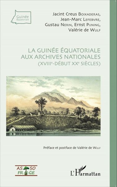 La Guinée équatoriale aux archives nationales (XVIIIe-début XXe siècles) (eBook, PDF)
