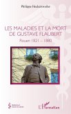 Les maladies et la mort de Gustave Flaubert (eBook, ePUB)