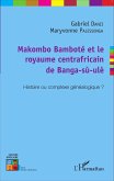 Makombo Bamboté et le royaume centrafricain de Banga-sù-ulè (eBook, PDF)