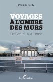Voyages à l'ombre des murs (eBook, ePUB)