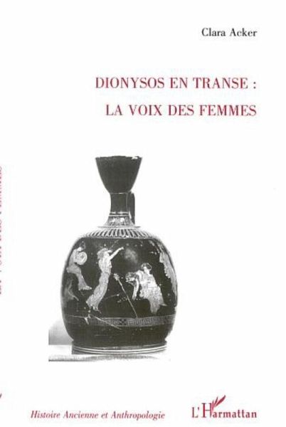 DIONYSOS EN TRANSE : LA VOIX DES FEMMES (eBook, PDF) DIONYSOS EN TRANSE : LA VOIX DES FEMMES (eBook, PDF)