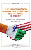 Les relations de coopération économique entre les Etats-Unis et la Côte d'Ivoire de 2012 à 2017 (eBook, PDF)