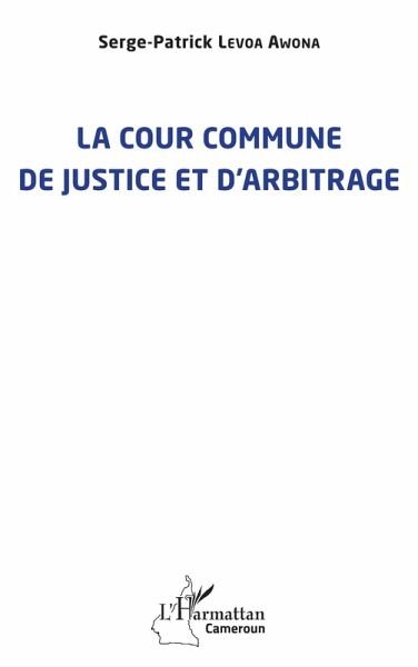 La cour commune de justice et d'arbitrage (eBook, PDF) La cour commune de justice et d'arbitrage (eBook, PDF)