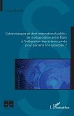 Cyberattaques et droit international public : de la négociation entre États à l'intégration des acteurs privés pour parvenir à la cyberpaix ? (eBook, ePUB)