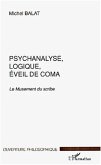 PSYCHANALYSE, LOGIQUE, ÉVEIL DE COMA (eBook, PDF)