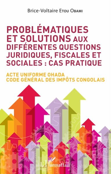 Problématiques et solutions aux différentes questions juridiques, fiscales et sociales : cas pratique (eBook, ePUB) Problématiques et solutions aux différentes questions juridiques, fiscales et sociales : cas pratique (eBook, ePUB)