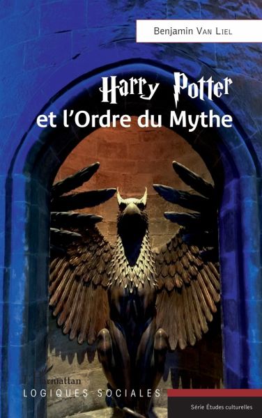 Harry Potter et l'Ordre du Mythe (eBook, ePUB) Harry Potter et l'Ordre du Mythe (eBook, ePUB)