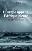 L'Europe appelle, l'Afrique pleure (eBook, PDF) L'Europe appelle, l'Afrique pleure (eBook, PDF)