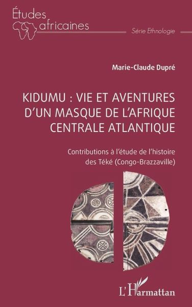 Kidumu : vie et aventures d'un masque de l'Afrique centrale atlantique (eBook, PDF)