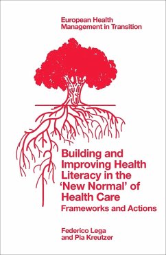 Building and Improving Health Literacy in the 'New Normal' of Health Care (eBook, PDF) - Lega, Federico; Kreutzer, Pia