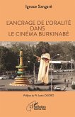 L'ancrage de l'oralité dans le cinéma burkinabè (eBook, PDF) L'ancrage de l'oralité dans le cinéma burkinabè (eBook, PDF)