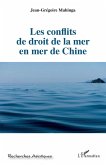 Les conflits de droit de la mer en mer de Chine (eBook, ePUB) Les conflits de droit de la mer en mer de Chine (eBook, ePUB)