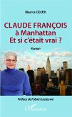 Claude François à Manhattan Et si c'était vrai? (eBook, PDF) Claude François à Manhattan Et si c'était vrai? (eBook, PDF)
