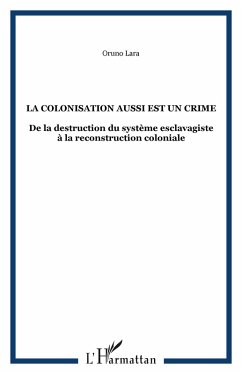 La colonisation aussi est un crime (eBook, ePUB) - Lara