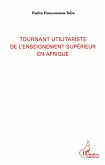 Tournant utilitariste de l'enseignement supérieur en Afrique (eBook, PDF)
