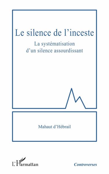 Le silence de l'inceste (eBook, PDF) Le silence de l'inceste (eBook, PDF)