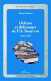 Défense et défenseurs de l'île Bourbon (1665-1810) (eBook, PDF)