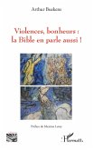 Violences, bonheurs : la Bible en parle aussi ! (eBook, PDF)