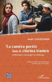 La caméra portée dans le cinéma iranien (eBook, ePUB)