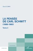 La pensée de Carl Schmitt (1888-1985) (eBook, PDF) La pensée de Carl Schmitt (1888-1985) (eBook, PDF)