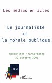 LE JOURNALISTE ET LA MORALE PUBLIQUE (eBook, PDF) LE JOURNALISTE ET LA MORALE PUBLIQUE (eBook, PDF)