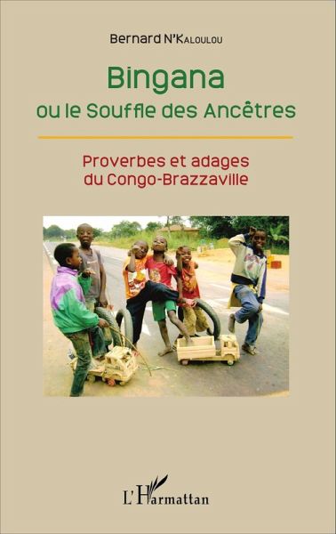 Bingana ou le Souffle des Ancêtres (eBook, PDF) Bingana ou le Souffle des Ancêtres (eBook, PDF)