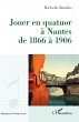 Jouer en quatuor à Nantes de 1866 à... - Bild 1