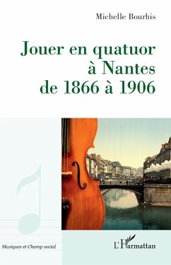 Cover Jouer en quatuor à Nantes de 1866 à 1906 (eBook, ePUB)