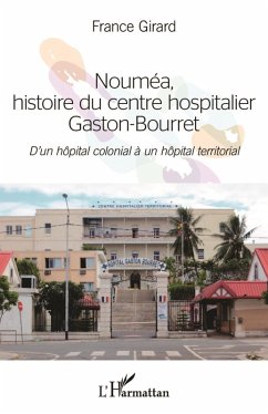 Cover Nouméa, histoire du centre hospitalier Gaston-Bourret (eBook, PDF)