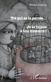 Toi qui as la parole... (eBook, PDF)