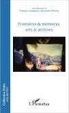 Frontières & mémoires, arts & archives (eBook, PDF)