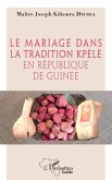 Le mariage dans la tradition kpèlè en République de Guinée (eBook, PDF)