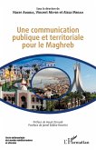 Une communication publique et territoriale pour le Maghreb (eBook, ePUB)
